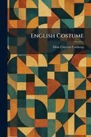 Dion Clayton Calthrop - English Costume, Häftad
