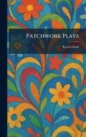 Rachel Field - Patchwork Plays, Inbunden