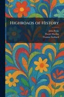 John Pettie, Daniel Maclise, Thomas Stothard - Highroads of History, Häftad