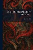 Paul Claudel - Tidings Brought to Mary, Häftad