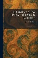 Shailer Mathews - History of New Testament Times in Palestine, Häftad