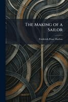 Frederick Pease Harlow - Making of a Sailor, Häftad