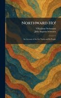 Vilhjalmur Stefansson, Julia Augusta Schwartz - Northward Ho!, Inbunden
