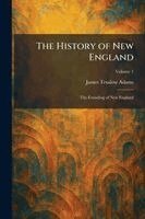 James Truslow Adams - History of New England, Häftad