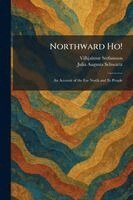 Vilhjalmur Stefansson, Julia Augusta Schwartz - Northward Ho!, Häftad