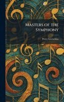 Percy Goetschius - Masters of the Symphony, Inbunden. Tillgänglighet: Lägg i varukorg