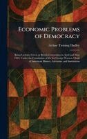 Arthur Twining Hadley - Economic Problems of Democracy, Inbunden