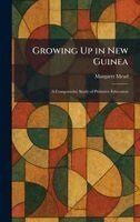 Margaret Mead - Growing Up in New Guinea, Inbunden