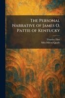 Timothy Flint, Milo Milton Quaife - Personal Narrative of James O. Pattie of Kentucky, Häftad