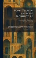 Frederick Law Olmsted Jr, Theodora Kimball - Forty Years of Landscape Architecture, Inbunden