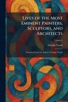 Giorgio Vasari - Lives of the Most Eminent Painters, Sculptors, and Architects, Häftad