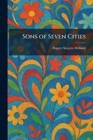 Rupert Sargent Holland - Sons of Seven Cities, Häftad