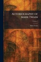 Mark Twain - Autobiography of Mark Twain, Häftad