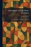 Margaret Mead - Growing Up in New Guinea, Häftad