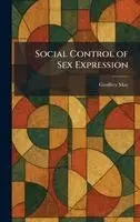 Geoffrey May - Social Control of Sex Expression, Inbunden. Tillgänglighet: Lägg i varukorg