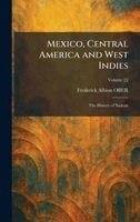 Frederick Albion Ober - Mexico, Central America and West Indies, Inbunden. Tillgänglighet: Lägg i varukorg