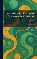Henry Head - Aphasia and Kindred Disorders of Speech, Inbunden
