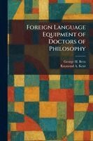 George H Betts, Raymond A Kent - Foreign Language Equipment of Doctors of Philosophy, Häftad