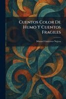 Manuel Gutierrez Najera - Cuentos Color De Humo Y Cuentos Fragiles, Häftad