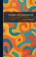 Stewart Anderson - Sparks of Laughter, Inbunden