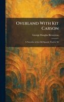 George Douglas Brewerton - Overland With Kit Carson, Inbunden