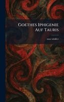 Max Winkler - Goethes Iphigenie Auf Tauris, Inbunden