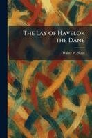 Walter W Skeat - Lay of Havelok the Dane, Häftad