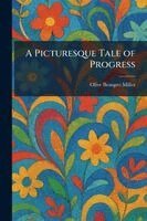 Olive Beaupre Miller - Picturesque Tale of Progress, Häftad