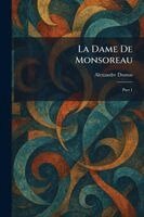 Alexandre Dumas - La Dame De Monsoreau, Häftad