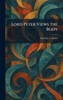 Dorothy L Sayers - Lord Peter Views the Body, Inbunden