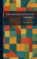 Raymond A Kent - Higher Education in America, Inbunden