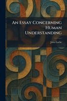 John Locke - Essay Concerning Human Understanding, Häftad