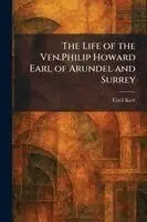 Cecil Kerr - Life of the Ven.Philip Howard Earl of Arundel and Surrey, Häftad. Tillgänglighet: Lägg i varukorg