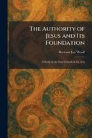 Bertram Lee Woolf - Authority of Jesus and Its Foundation, Häftad