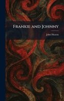 John Huston - Frankie and Johnny, Inbunden