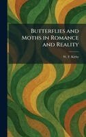 W F Kirby - Butterflies and Moths in Romance and Reality, Inbunden