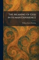William Ernest Hocking - Meaning of God in Human Experience, Häftad