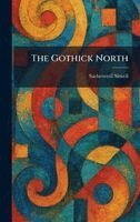 Sacheverell Sitwell - Gothick North, Inbunden