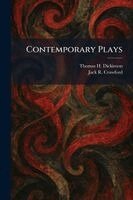 Thomas H Dickinson, Jack R Crawford - Contemporary Plays, Häftad