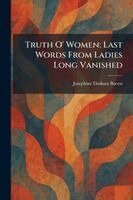 Josephine Daskam Bacon - Truth O' Women, Häftad