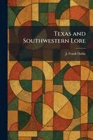 J Frank Dobie - Texas and Southwestern Lore, Häftad