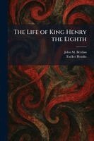 John M Berdan, Tucker Brooke - Life of King Henry the Eighth, Häftad