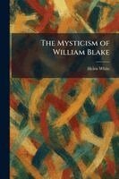 Helen White - Mysticism of William Blake, Häftad