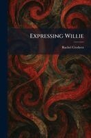 Rachel Crothers - Expressing Willie, Häftad