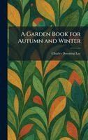 Charles Downing Lay - Garden Book for Autumn and Winter, Inbunden. Tillgänglighet: Lägg i varukorg