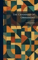 Owen Jones - Grammar of Ornament, Inbunden