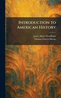 James Albert Woodburn, Thomas Francis Moran - Introduction to American History, Inbunden