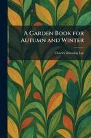 Charles Downing Lay - Garden Book for Autumn and Winter, Häftad. Tillgänglighet: Lägg i varukorg