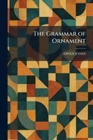 Owen Jones - Grammar of Ornament, Häftad