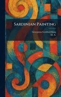 Georgiana Goddard King - Sardinian Painting, Inbunden